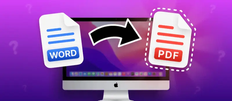 How to Convert Word to PDF on Mac: 4 Free Ways in 2025